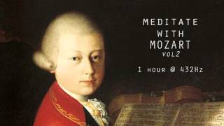 Meditate with Mozart  432Hz Classical Music  Vol 2 [upl. by Sutsugua657]