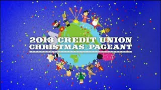 2013 Credit Union Christmas Pageant [upl. by Nea17]