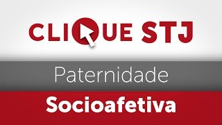 Clique STJ  Paternidade Socioafetiva 05102018 [upl. by Eemiaj]