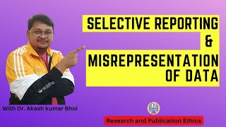 Selective Reporting amp Misrepresentation of Data  eSupport for Research  2022  Dr Akash Bhoi [upl. by Athalia272]