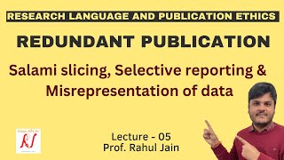 Redundant Publications  Salami Slicing  Selective Reporting  Misrepresentation of Data  L  05 [upl. by Zimmerman]