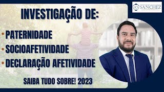 Investigação de paternidade socioafetividade declaração afetividade Saiba tudo sobre 2023 [upl. by Minton773]