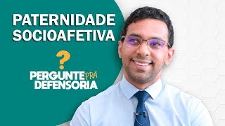 Paternidade socioafetiva O que é Como fazer o reconhecimento [upl. by Hoskinson]